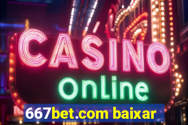 667bet.com baixar